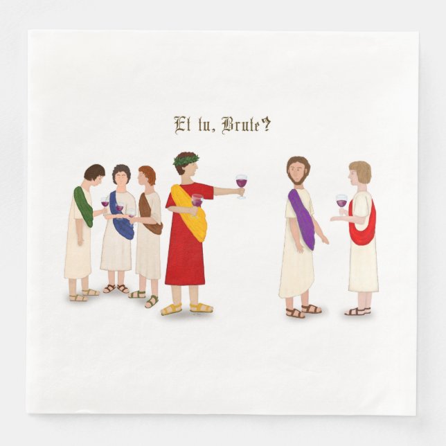 Guardanapo De Papel De Jantar "Et Tu Brute?" Júlio César numa Festa (Frente)