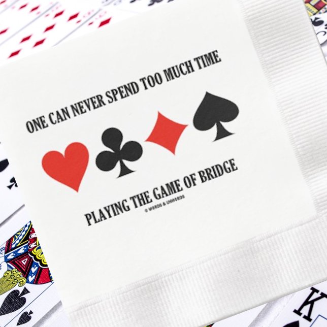 Guardanapo De Papel De Jantar Nunca Se Pode Passar Muito Tempo Jogando Ponte (Bridge players of all skill levels will enjoy this paper napkin featuring a wry bridge saying)