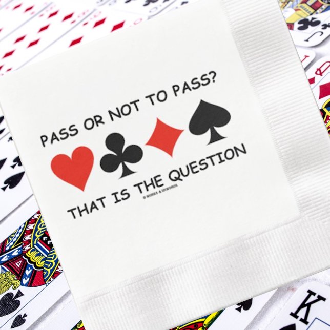Guardanapo De Papel De Jantar Passar Ou Não Passar? Eis A Questão Bridge (Bridge players will enjoy this paper napkin featuring the 4 card suits & the ponderous bridge query)