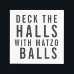Guardanapo De Papel Deck the Halls com Matzo Balls | Hanukkah<br><div class="desc">Quando se prepara para receber uma reunião de férias, uma festa ou janto de cocktail, os nossos guardanapos de Chanucá vão adicionar um toque divertido e festivo à tua mesa. Design seus guardanapos para tornar suas festas verdadeiramente únicas. Nossos designs modernos de Chanucá vão adicionar o toque perfeito à sua...</div>