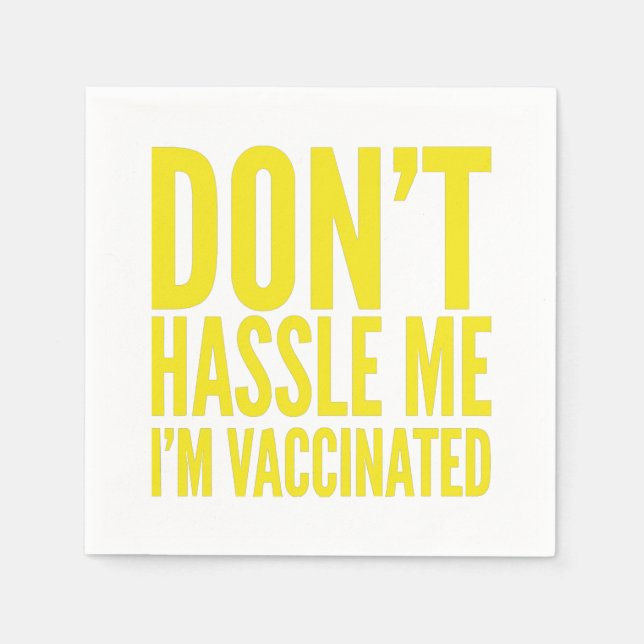 GUARDANAPO DE PAPEL DON'T HASSLE ME I'M VACCINATED  (Frente)