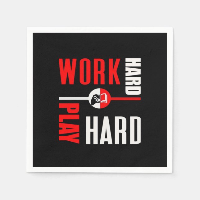 Guardanapo De Papel Duro De Trabalho, Jogue Tão Duro Para Os Trabalhad (Frente)