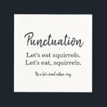 Guardanapo De Papel Escritor Humor Funny Pontuação Tipografia<br><div class="desc">Escritor Humor, Pontuação Engraçada Typografia Napkin. Vamos come esquilos. Design de tipografia clássica em preto e branco. Guardanapos humorísticos para autores, escritores, blogueiros, editores, editores, poetas, índias, professores e outras pessoas de livros. Excelente de livrarias, compras de café, feiras de livros, eventos de autores e workshops, salas de aula, retiros...</div>