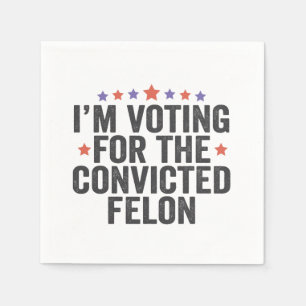 Guardanapo De Papel Estou Votando Condenado Felon 2024 Trump Election