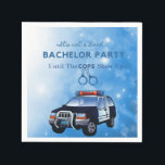 Guardanapo De Papel Festa de Solteiro Engraçada Até a Polícia Aparecer<br><div class="desc">Engraçado Não É Uma Boa Festa de Solteiro Até a Polícia Aparecer Guardanapos de Papel Design com SUV da Polícia,  algemas,   e fundo abstrato.</div>