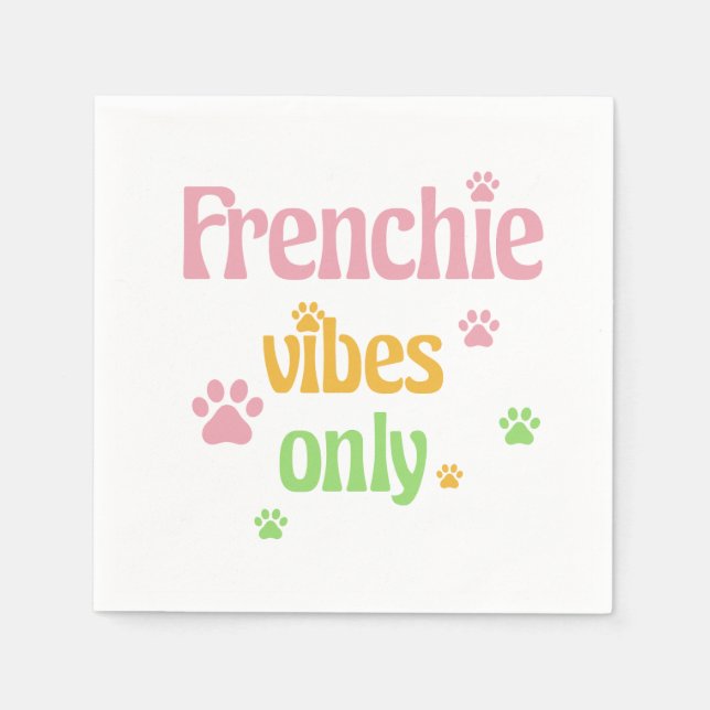 Guardanapo De Papel Frenchie Vibes apenas (Frente)