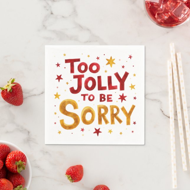 Guardanapo De Papel Fun Quote Too Jolly to be Sorry Christmas  (Insitu)