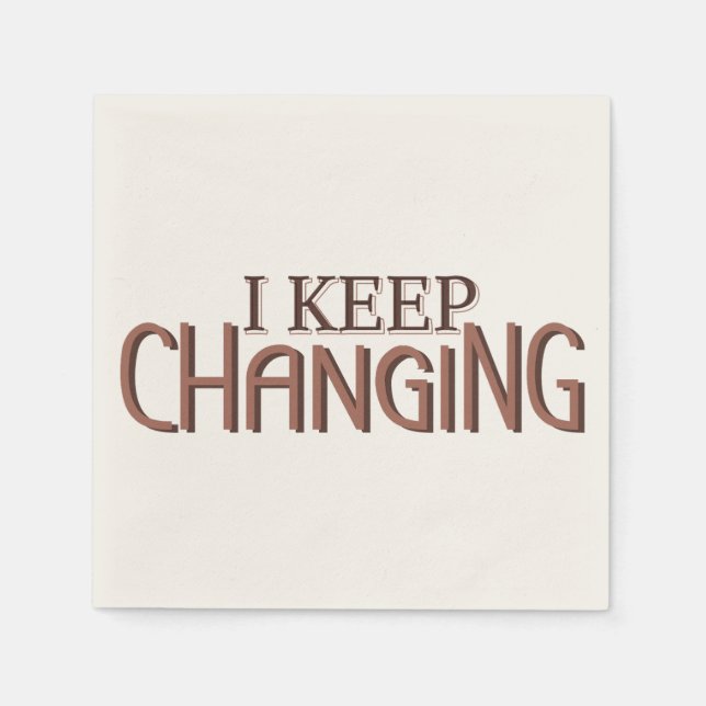 Guardanapo De Papel I keep changing (Frente)