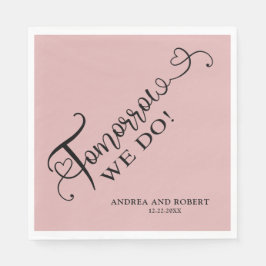 Guardanapo De Papel Janta de ensaio amanhã Nós fazemos casamento