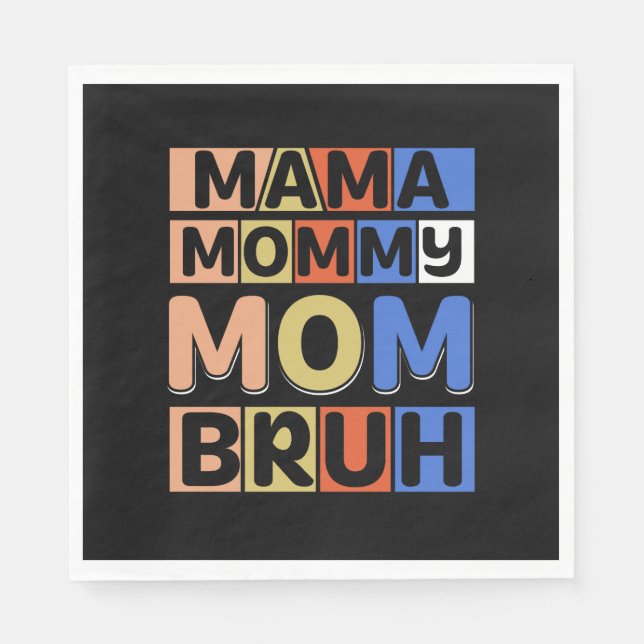 Guardanapo De Papel Mamãe Mamãe Mãe Bruh (Frente)