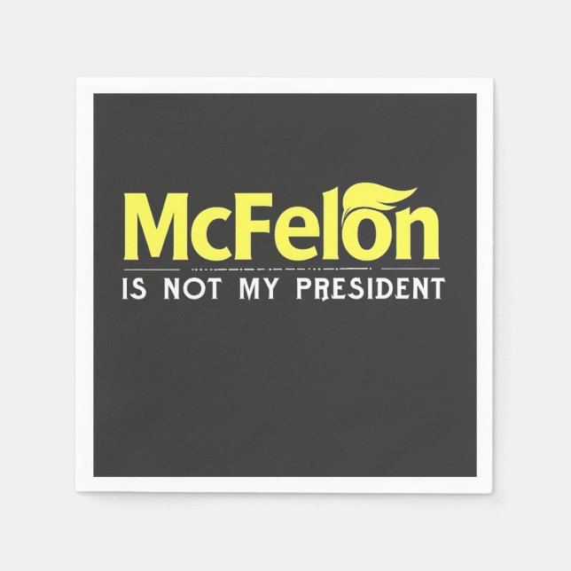 Guardanapo De Papel McFelon Não É Meu Presidente (Frente)