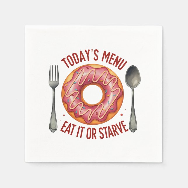 Guardanapo De Papel Menu de hoje: Coma ou morra de fome - Rosquinha ro (Frente)