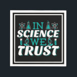 Guardanapo De Papel Na Science We Trust Cote - Professor<br><div class="desc">Na citação de Science We Trust. A ciência bonita, artística, engraçada fala com uma reviravolta religiosa. Arte tem microscópio e equipamento experimental de frasco para professora de ciências masculina ou feminina. > Use para a apreciação de professores de Ciência, Química, Biologia ou geek de Física, ou crianças nerd de cientistas....</div>