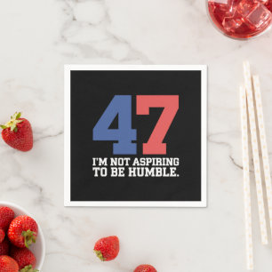 Guardanapo De Papel Não Estou Aspirando a Ser Humilde Kamala Harris 47