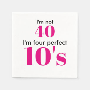 Guardanapo De Papel Não tenho 40 anos, sou quatro perfeitos 10, rosa