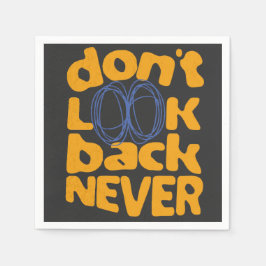 Guardanapo De Papel Nunca olhe para trás