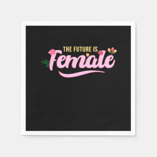 Guardanapo De Papel O Futuro É A Mulher Feminina Feminina Feminista Fe