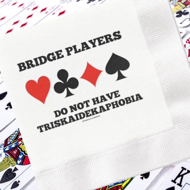 Guardanapo De Papel Os Jogadores De Ponte Não Têm Triskaidekaphobia (Paper napkin for any bridge player who has absolutely no fear of counting to thirteen)