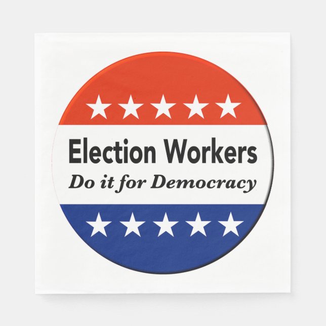 Guardanapo De Papel Os Trabalhadores Eleitorais Fazem Isso Pela Democr (Frente)