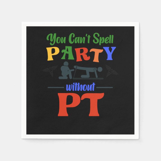 Guardanapo De Papel Physical Therapist You CanT Spell Party Without Pt (Frente)
