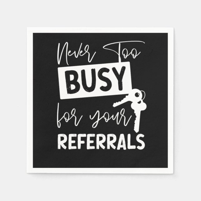 Guardanapo De Papel Realtor Never To Busy For Your Referrals (Frente)