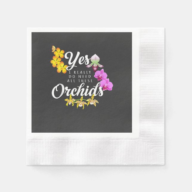 Guardanapo De Papel Sim, Eu Realmente Preciso de Todas Essas Orquídeas (Frente)