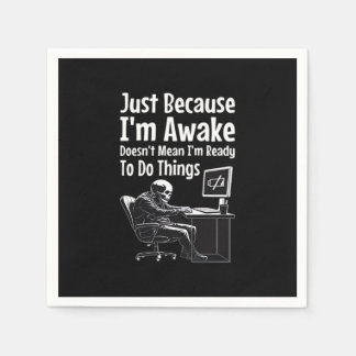 Guardanapo De Papel Só porque estou acordado não significa que estou p