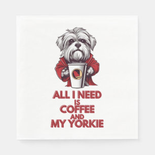 Guardanapo De Papel Tudo que preciso é café e meu Yorkie