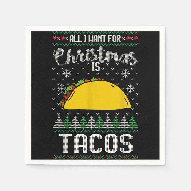 Guardanapo De Papel Ugly Xmas Taco Lover me dá tudo que quero no Natal (Frente)