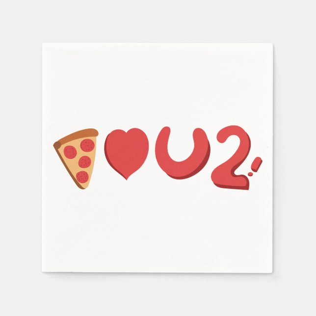 Guardanapo De Papel Você ama pizza, bem, pizza também te ama! (Frente)