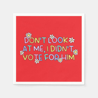 Guardanapos de festa "Eu não votei nele"