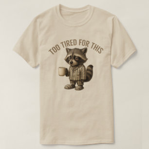 Guaxinim Muito Cansado para isso - Camisa do Guaxi