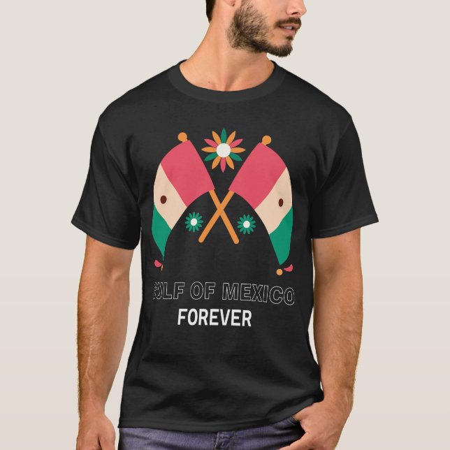Gulf Of Mexico Forever Mexican Flag for M T-Shirt (Frente)