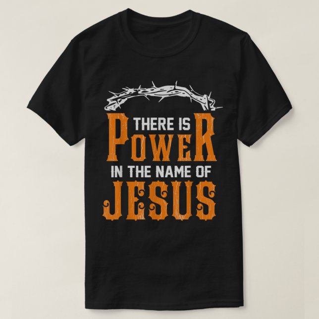 Há poder em nome de Jesus T-Shirt (Frente do Design)