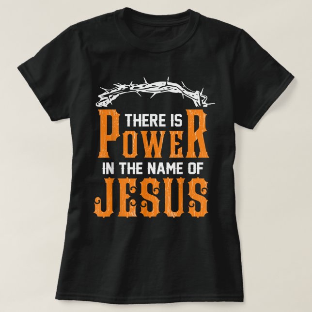 Há poder em nome de Jesus T-Shirt (Frente do Design)