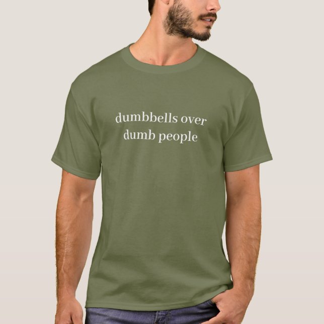 Halteres Sobre Pessoas Bobas Camiseta Engraçada de (Frente)