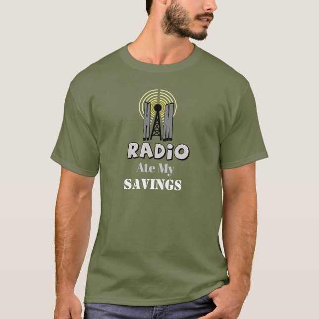 Ham Radio Ate My Savings Customize T-shirt (Frente)