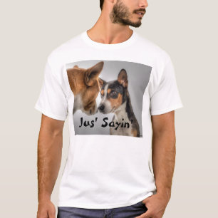 HAMbyWG - T-Shirt - Jus' Sayin'