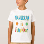 "Hanukkah é Funukkah" T-Shirt com Dreidels<br><div class="desc">"Hanukkah é Funukkah" T-Shirt com Dreidels. Escolha entre vários tipos diferentes de estilos,  cores e tamanhos de roupas. Obrigados para parar e comprar. Muito apreciado! Feliz Hanukkah/Chanukah!</div>