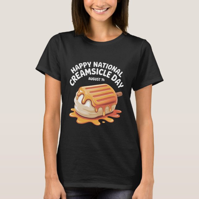 Happy National Creamsicle Day T-Shirt – August 14  (Frente)