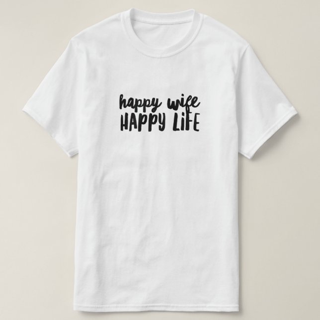 Happy Wife Happy Life T-Shirt (Frente do Design)