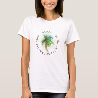 Hawaii Motto Palm Tree Watercolor T-shirt