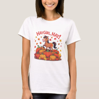 Hay Girl, Hay!!! Women T-Shirt