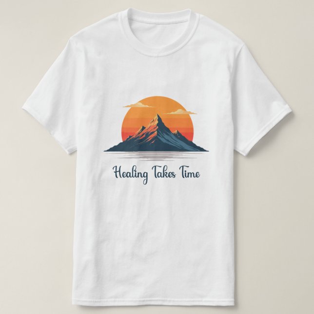 Healing Takes Time" Mountain Sunset T-Shirt |  (Frente do Design)