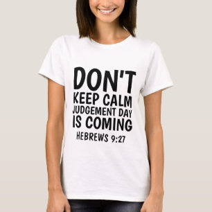 HEBRAWS 9:27 DIA DO JUÍZO ESTÁ CHEGANDO, T-shirts