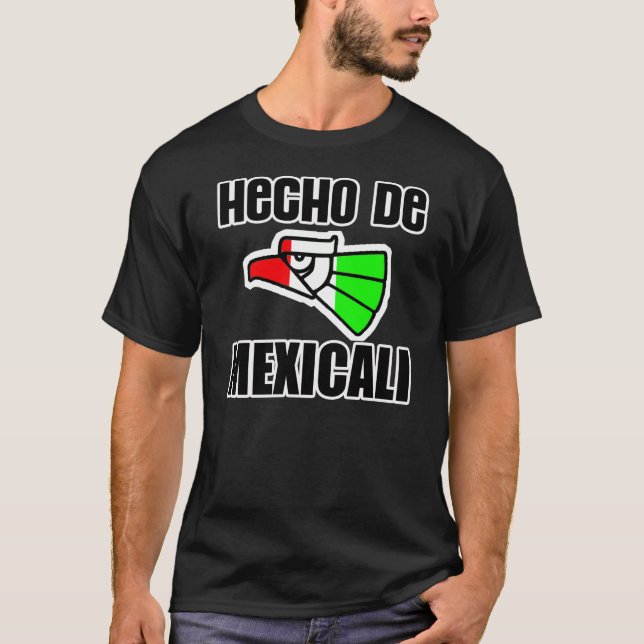 Hecho De Mexicali - T-Shirt (Frente)