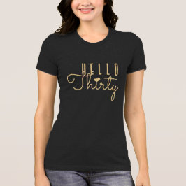 HELLO THIRTY Birthday T-shirt