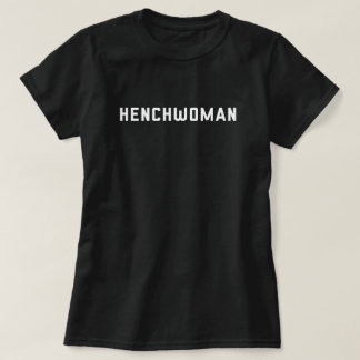HenchWomen T-shirt