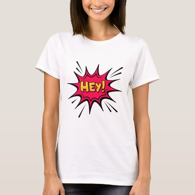 HEY! T-Shirt – Playful & Energetic Graphic Tee (Frente)