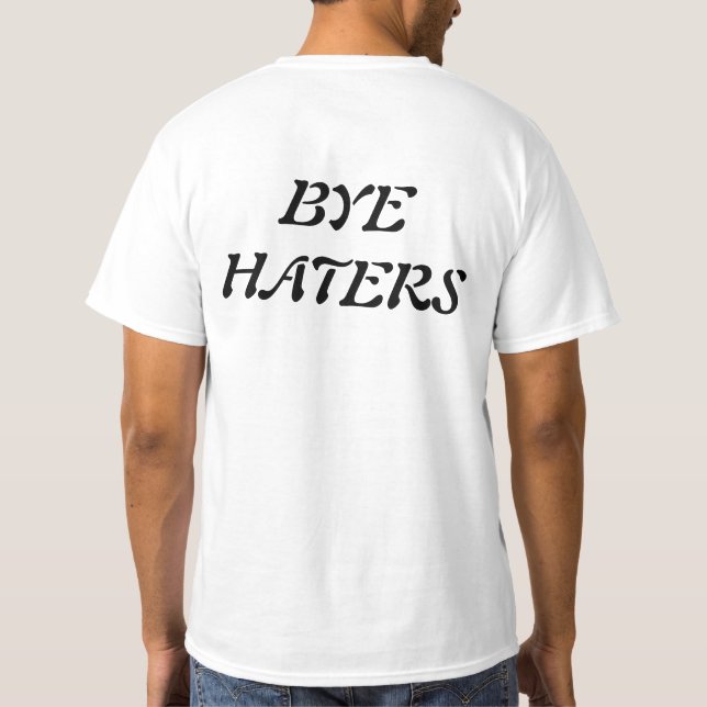 Hi HATERS.Bye HATERS funny t-shirt  (Verso)